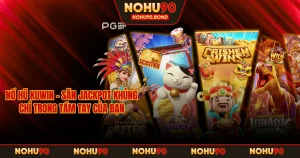 Nổ Hũ KUWIN – Săn Jackpot Khủng Chỉ Trong Tầm Tay Của Bạn